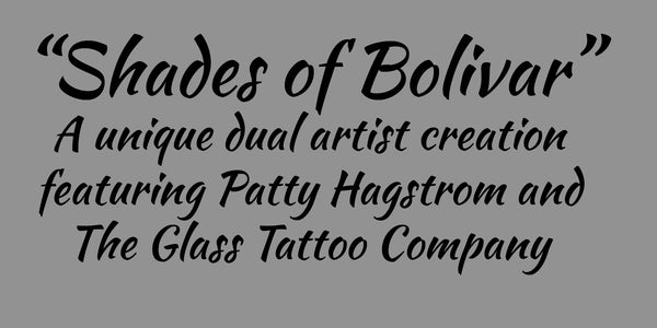 Shades Of Bolivar - The Glass Tattoo Sign Company